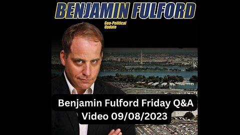 Benjamin Fulford geo-political updates - 08/Sept/2023