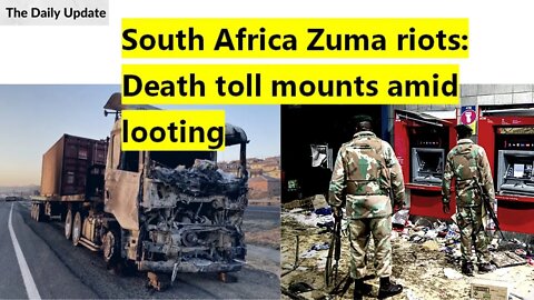 South Africa Zuma riots: Death toll mounts amid looting | The Daily Update
