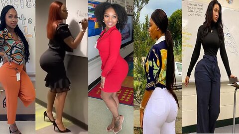 Black Teachers Dressing Sexy! They Put The ASS In Class While Not Bringing Class To The School!
