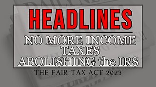 Abolishing the IRS in 2023 - The Fair Tax Act