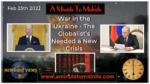 War in the Ukraine - The Globalists needed a new crisis!