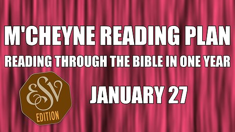 Day 27 - January 27 - Bible in a Year - ESV Edition
