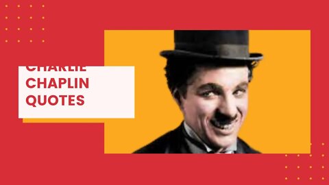 Charlie Chaplin quotes