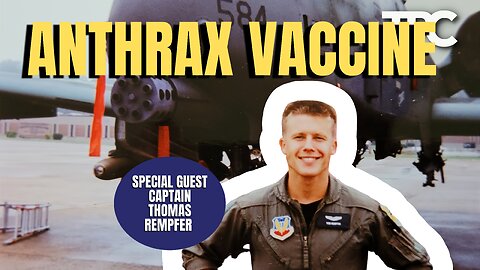 EUA History & Anthrax Vaccine | Colonel Thomas Rempfer, USAF (Retired) (TPC #1,280)