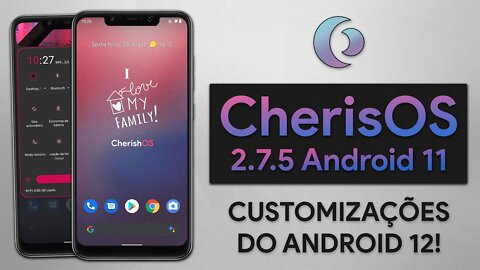 Cherish OS ROM v2.7.5 | Android 11 | ESTILOS DO ANDROID 12 E MUITA PERFORMANCE!