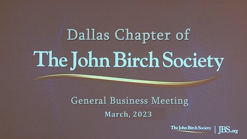 Dallas John Birch Society General Business Meeting March 2023
