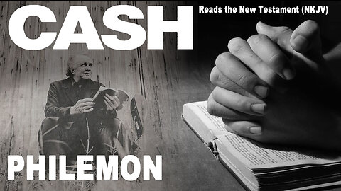 Johnny Cash Reads The New Testament: Philemon - NKJV (Read Along)