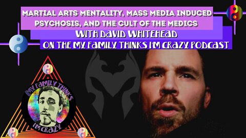 David Whitehead | New World Order, Cult Of The Medics, and a Martial Arts Mentality