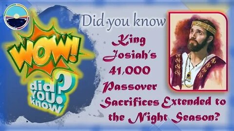 4.14a King Josiah's 41,400 Passover Sacrifices