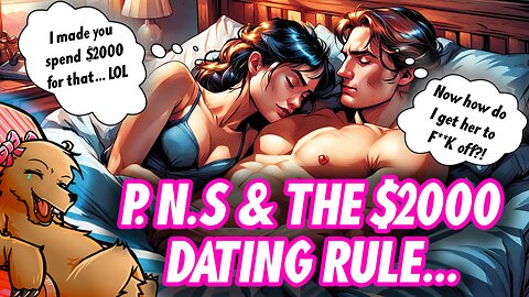 POST NUT SYNDROME & THE $2000 DATING RULE!