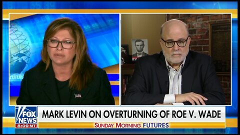 Levin on Abortion Ruling: We Have 50 States For A Reason!