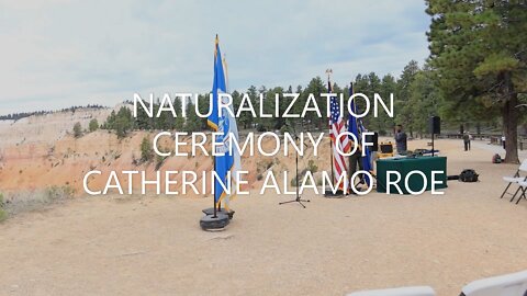 NATURALIZATION CEREMONY OF CATHERINE ALAMO ROE