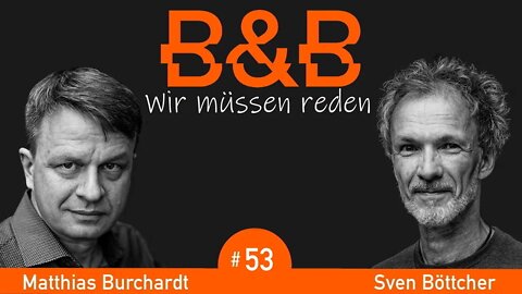 B&B #53 - Burchardt & Böttcher: Dunkelflauten in Flunkerbauten