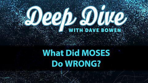 What Did MOSES Do WRONG? | Teacher: Dave Bowen