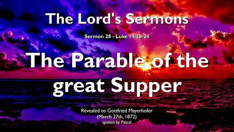 The Great Supper separates the Worthy from the Unworthy ❤️ The Lord elucidates Luke 14:16-24