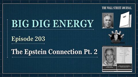 Big Dig Energy 203: The Epstein Connection Pt 2