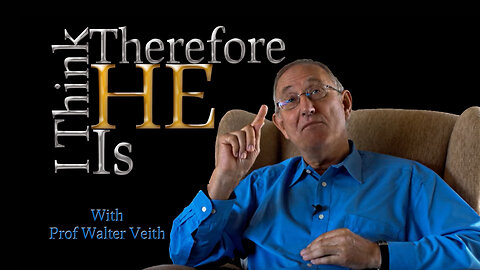 I Think, Therefore HE Is by Walter Veith