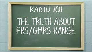 The Truth About FRS / GMRS Two Way Radio Range | Radio 101