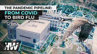 THE PANDEMIC PIPELINE: FROM COVID TO BIRD FLU | Del Bigtree