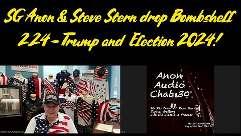 SG Anon & Steve Stern drop Bombshell 2.24 - Trump and Election 2024!