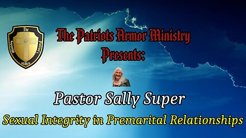 Pastor Sally discusses Sexual Integrity in Premarital Relationships