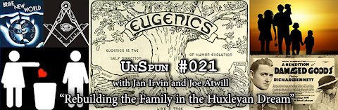 UnSpun 021 – “Rebuilding the Family in the Huxleyan Dream”