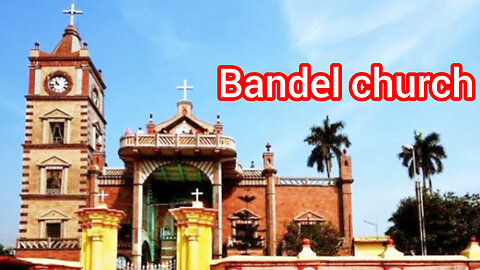 my city best place | Bandel church | tour place