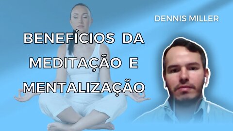 Benefícios da meditação e mentalização.