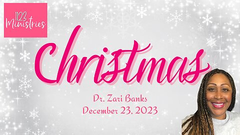 Christmas 2023 | Dr. Zari Banks | Dec. 23, 2023 - 1123