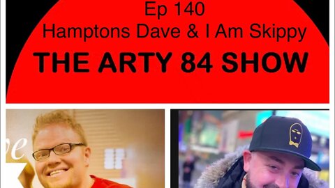 Hampton’s Dave from The Ryan Show and I Am Skippy onThe Arty 84 Show – 2020-07-15 – EP 140