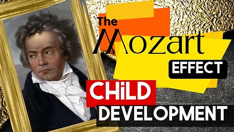 MOZART EFFECT Explained! Child Development: - For Parents and Childcare Workers!