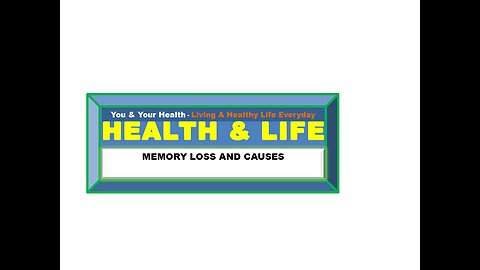 MEMORY LOSS, CAUSES, TREATMENT AND PREVENTION