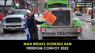 Man Breaks Honking Ban - Freedom Convoy 2022
