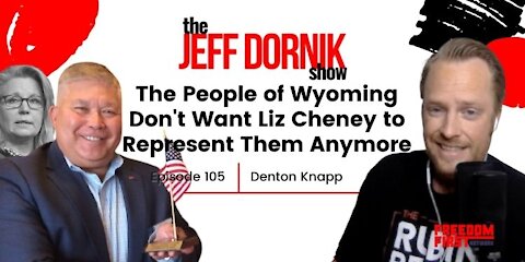 Denton Knapp: The People of Wyoming Don’t Want Liz Cheney to Represent Them Anymore