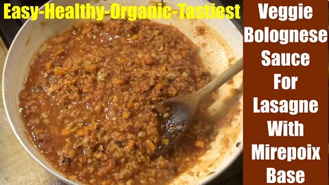Tastiest Veggie Bolognese Sauce For Lasagnea Mirepoix Base. Healthy, Easy & Cheap Part 2 of 3 Parts