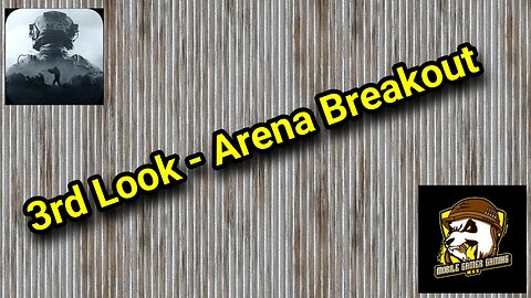 3rd Look - Arena Breakout (Android/iOS) (3rd Global Closed Beta Test)