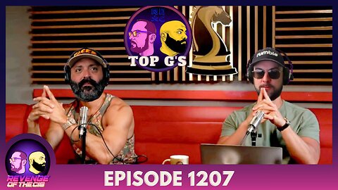 Episode 1207: Top G's