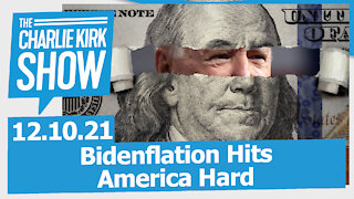 Bidenflation Hits America Hard | The Charlie Kirk Show LIVE 12.10.21