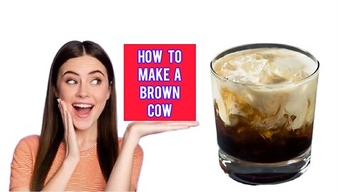 How To Make a Brown Cow Cocktail 🍹