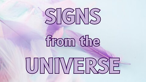 Signs From the Universe
