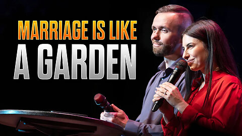 Marriage Is Like A Garden
