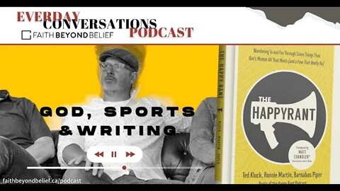 God, Sports & Writing: Ted Kluck - Happy Rant Podcast