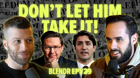 No More Free Speech, Poilievre's Popularity, and Alberta Blocks Green Energy | Blendr Report EP29