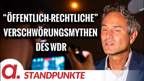 Die "öffentlich-rechtlichen" Verschwörungsmythen des WDR | Von Susan Bonath