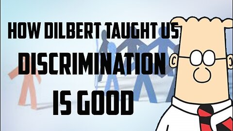 Dilbert Taught Us Discrimination Is GOOD