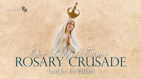 Monday, Febraury 7, 2022 - Joyful Mysteries - Our Lady of Fatima Rosary Crusade