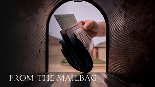 From the Mailbag - Episode 3