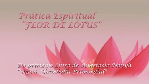 Prática ESPIRITUAL “FLOR DE LÓTUS” Do primeiro Livro de Anastasia Novyh “Sensei” | ALLATRA