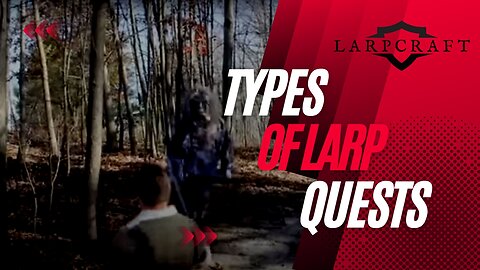 Larpcraft How To LARP Series - Questing Types | Starting Out Larping