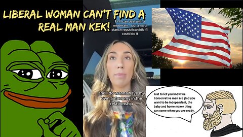 Liberal Woman Complains She Can't Find A Real Man